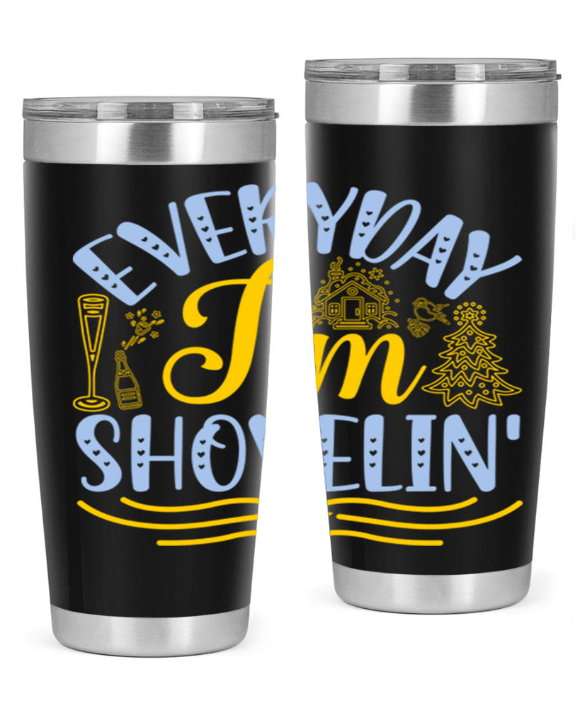 Everyday im shovelin102#- winter- Tumbler
