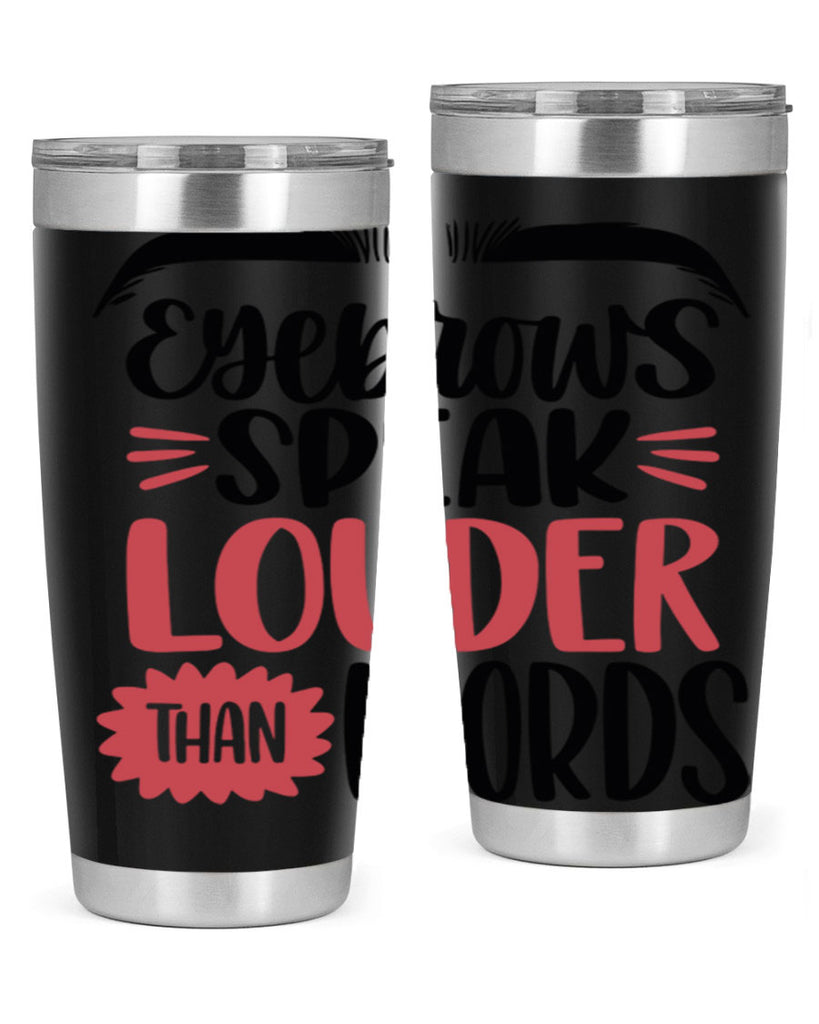 Eyebrows Speak Louder Than Words Style 103#- make up- Tumbler