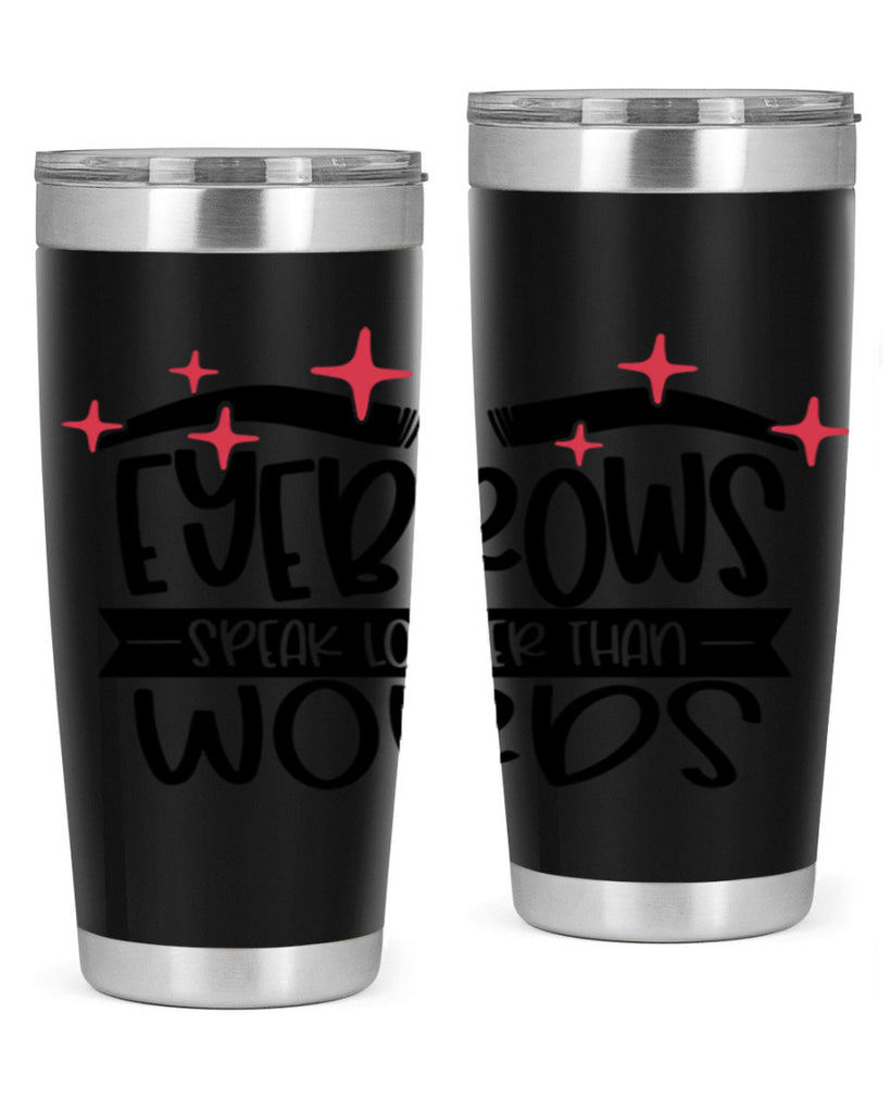 Eyebrows Speak Louder Than Words Style 104#- make up- Tumbler