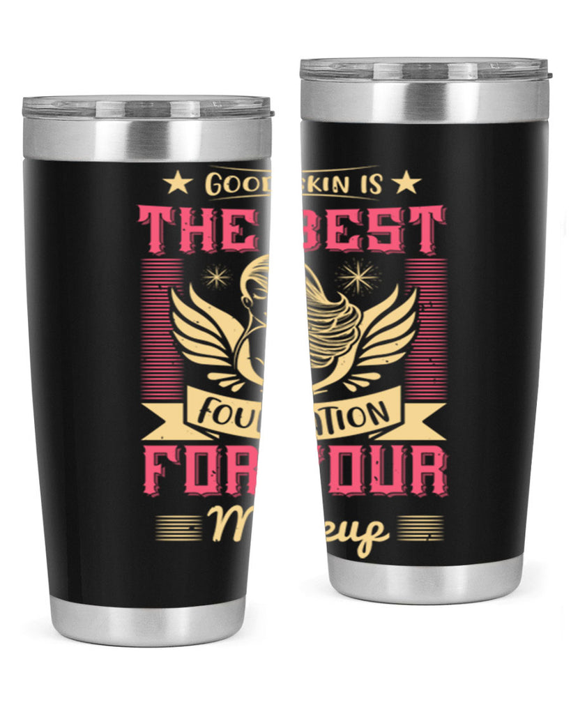 Good skin is the best foundation for your makeup Style 210#- make up- Tumbler