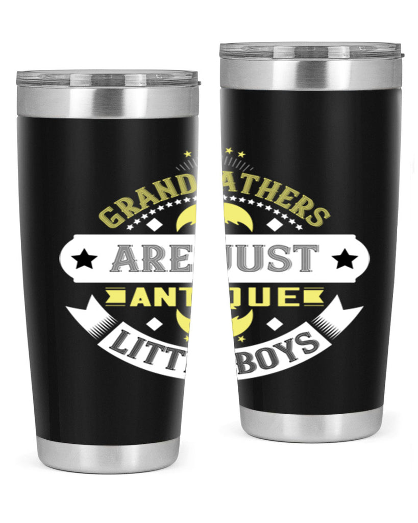 Grandfathers are just antique little boys 123#- grandpa - papa- Tumbler
