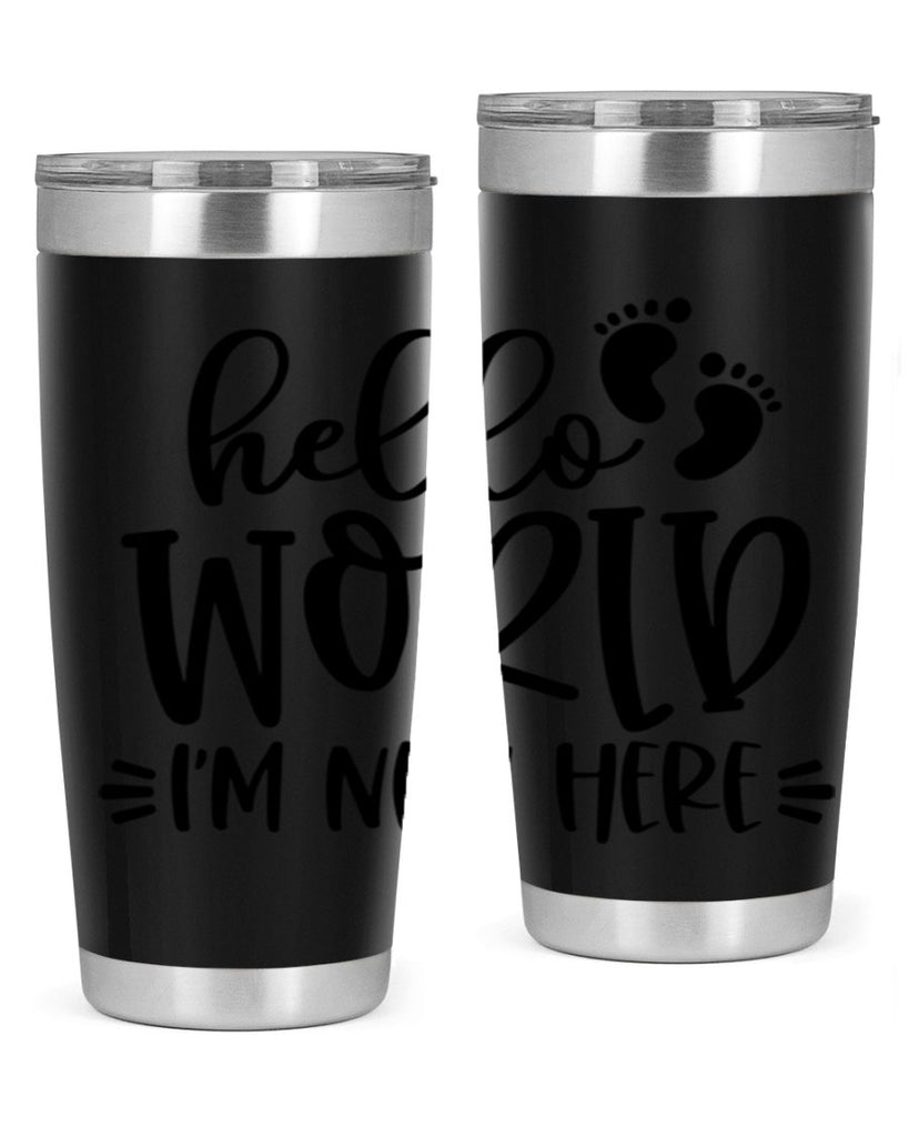 Hello World Im New Here Style 91#- baby- tumbler