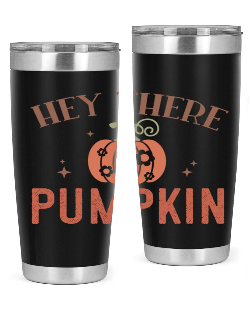 Hey There Pumpkin 310#- fall- Tumbler
