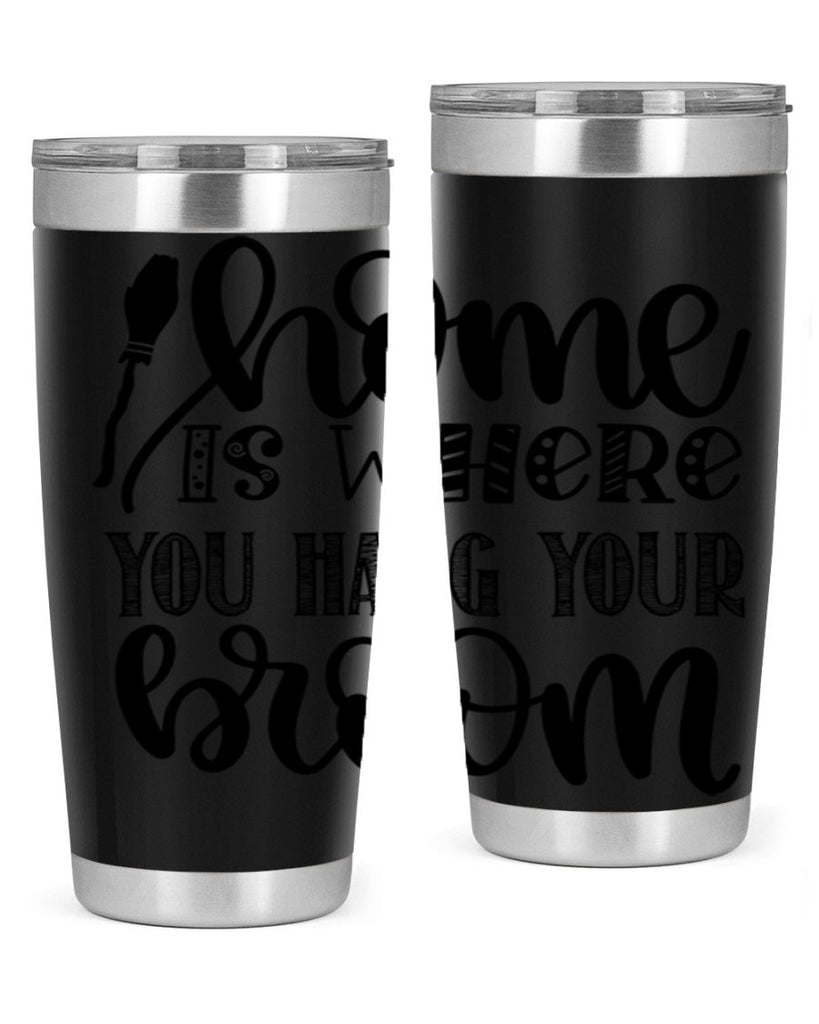 Home Is Where You Hang Your Broom 315#- fall- Tumbler