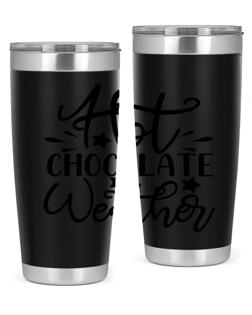 Hot Chocolate Weather 199#- winter- Tumbler