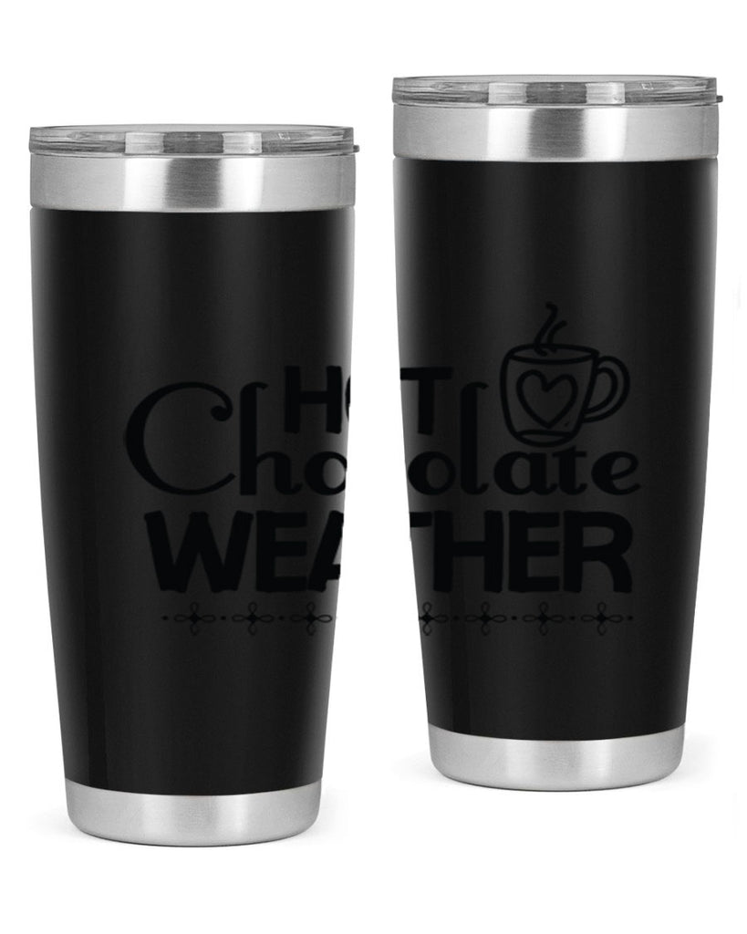 Hot Chocolate Weather 202#- winter- Tumbler