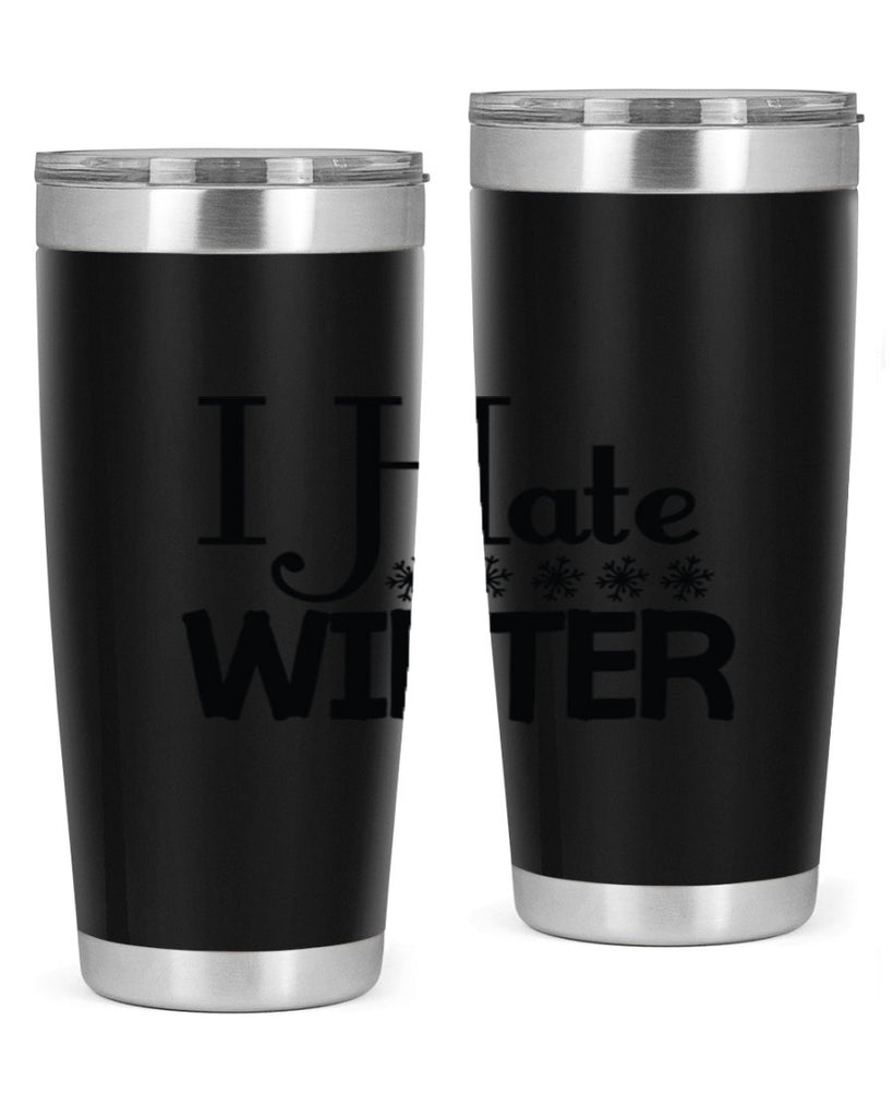 I Hate Winter 223#- winter- Tumbler
