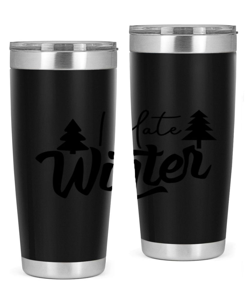 I Hate Winter 224#- winter- Tumbler