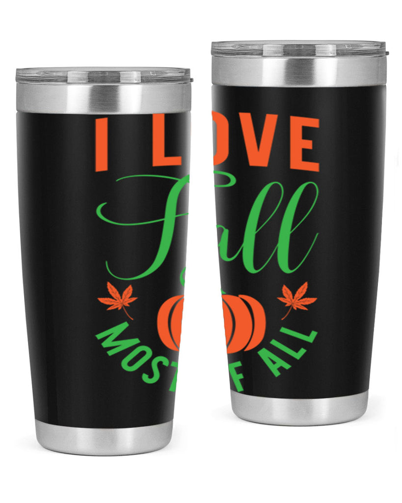I Love Fall Most of All 331#- fall- Tumbler