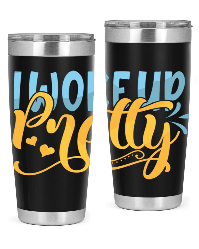 I Woke Up Pretty Style 245#- baby- tumbler