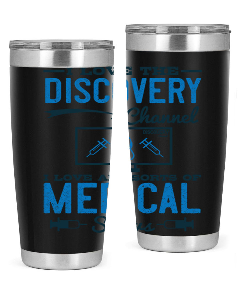 I love the Discovery Channel I love all sorts of medical shows Style 44#- medical- tumbler