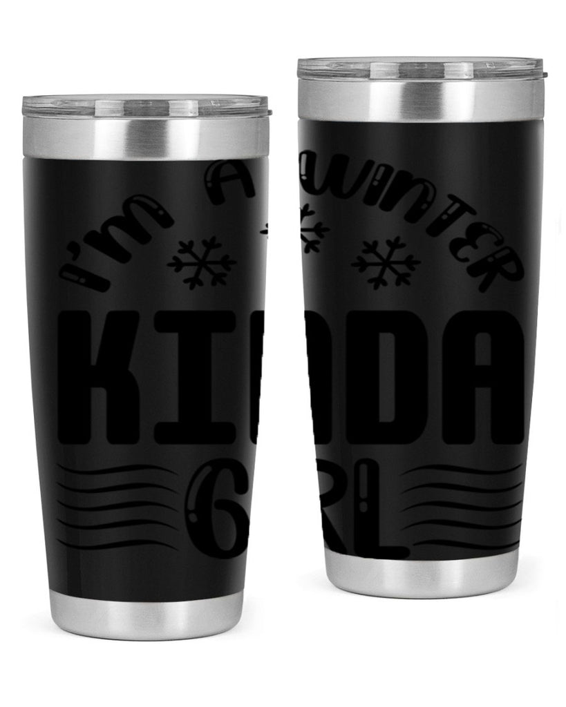 I m a Winter Kinda 245#- winter- Tumbler