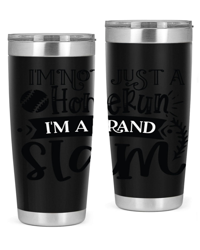 Im not Just a Homerun im a grand slam 2071#- baseball- Tumbler