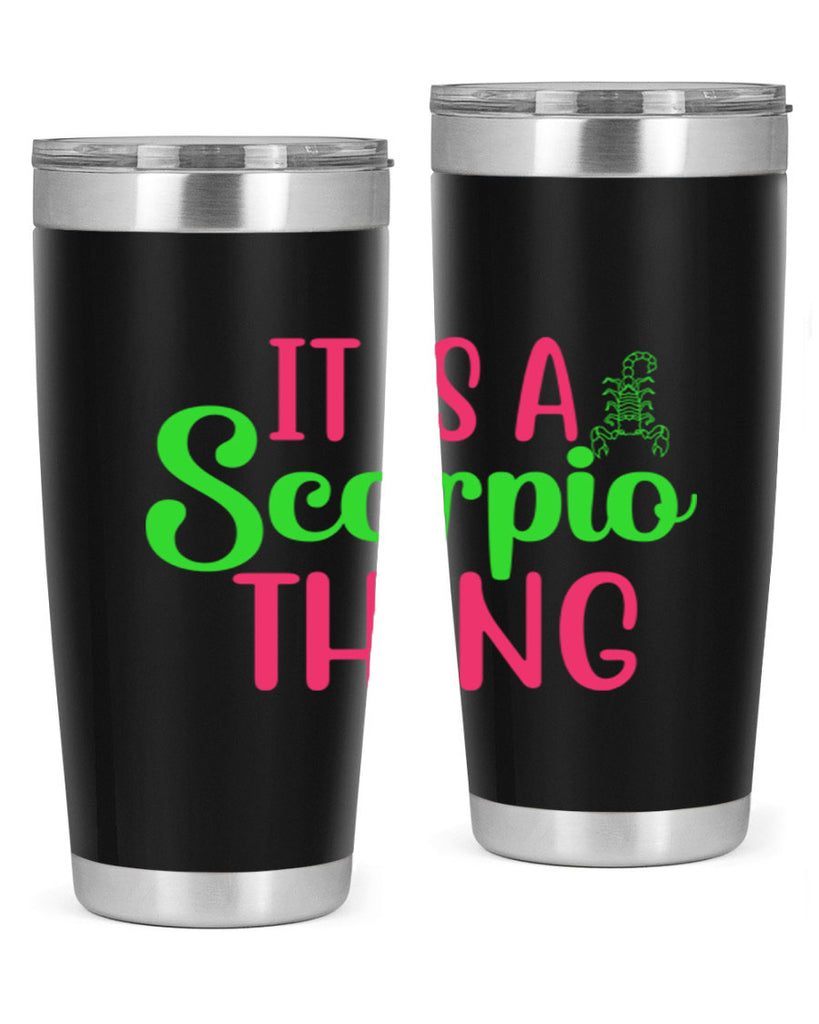 It is a scorpio thing 258#- zodiac- Tumbler