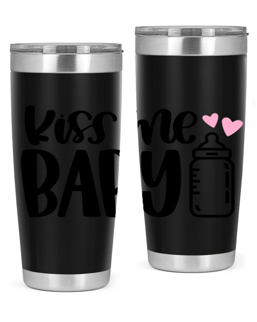 Kiss Me Baby Style 74#- baby- tumbler