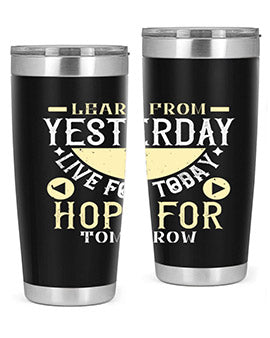 Learn from Yesterday Live for Today Hope for Tomorrow Style 22#- diabetes- Tumbler
