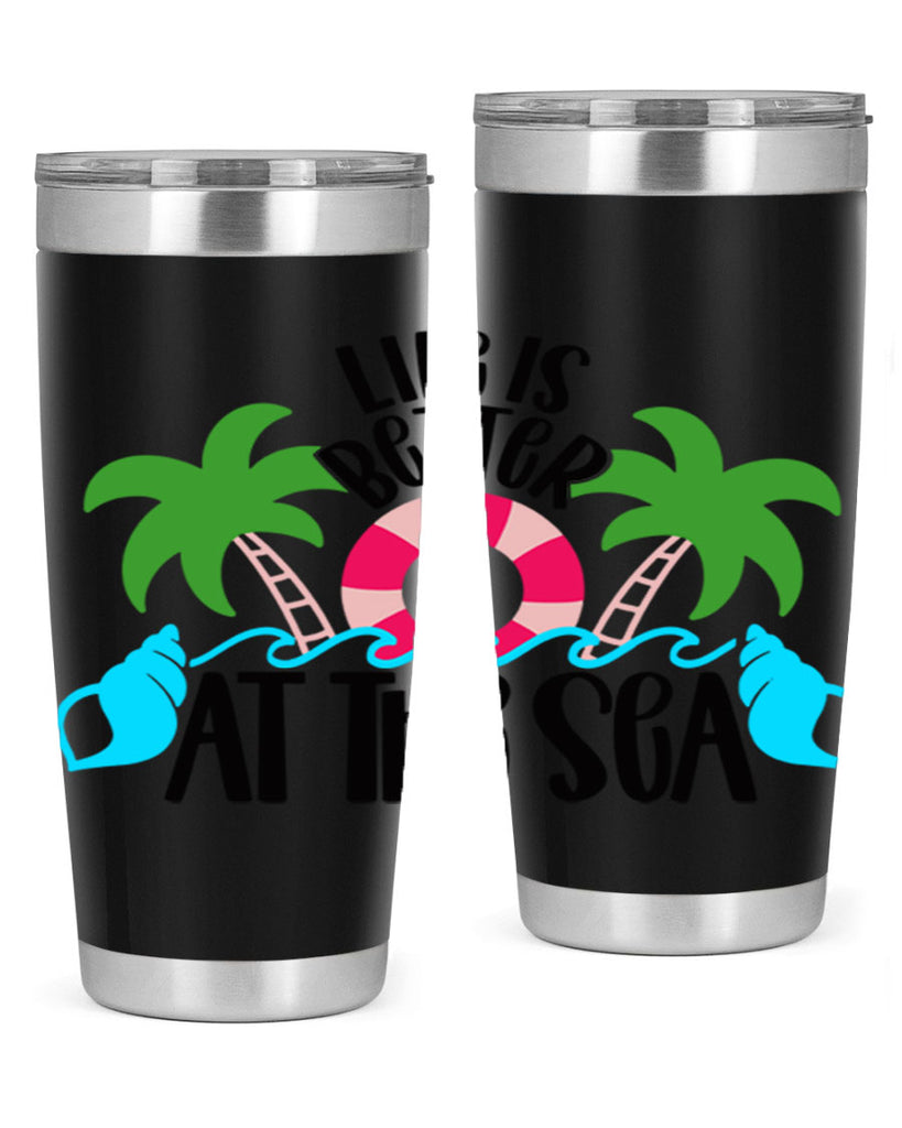 Life Is Better At The Sea Style 32#- summer- Tumbler