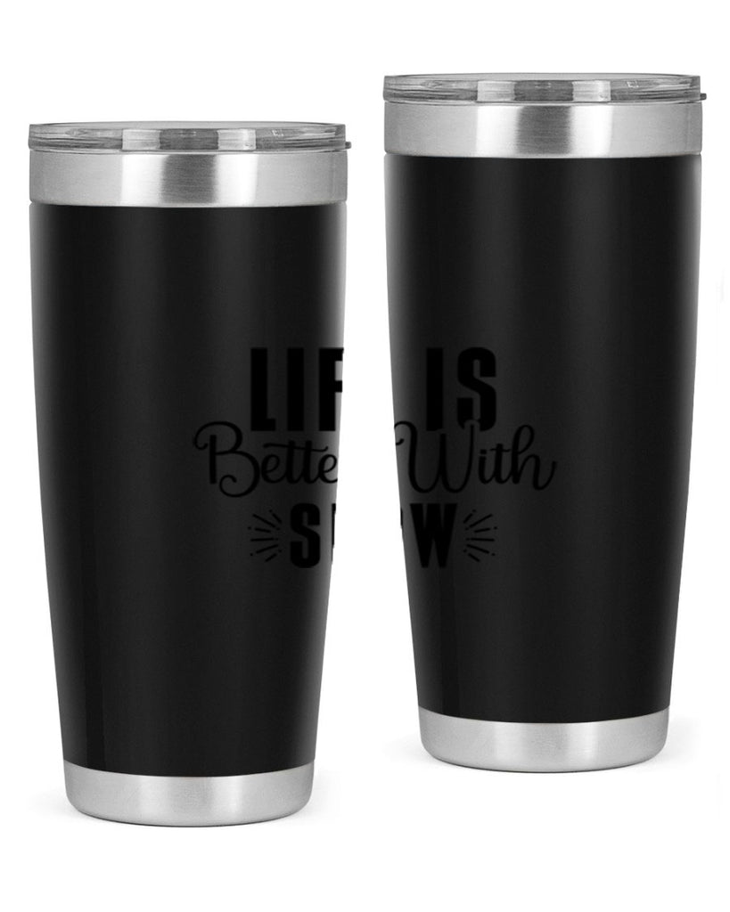 Life Is Better With Snow 300#- winter- Tumbler