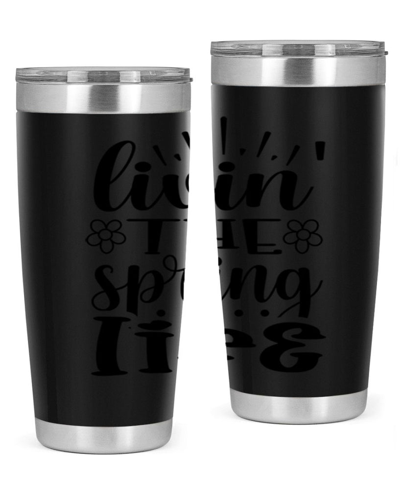 Livin the spring life  319#- spring- Tumbler