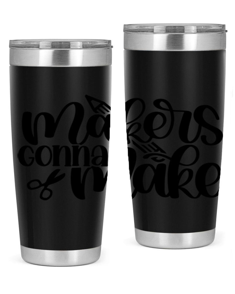 Makers Gonna Make 11#- crafting- Tumbler