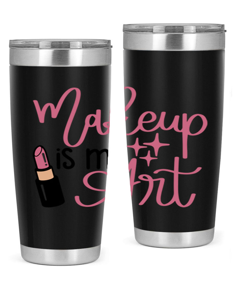 Makeup is my Art Style 47#- make up- Tumbler