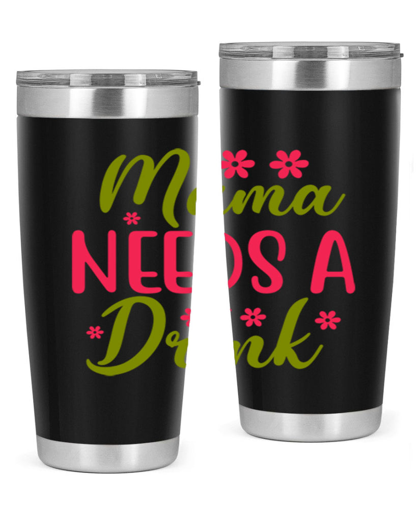 Mama Needs A Drink 339#- spring- Tumbler