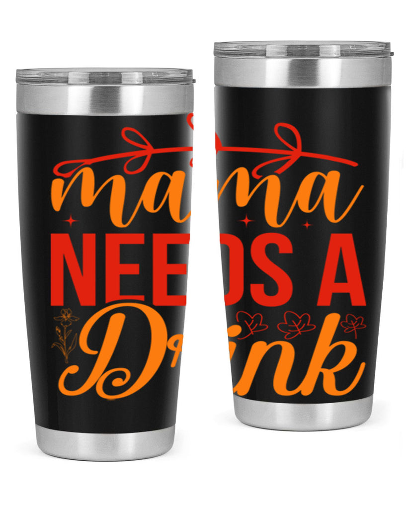 Mama needs a drink 338#- spring- Tumbler