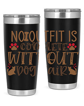 No Outfit Is Complete Without Dog Hair Style 67#- dog- Tumbler
