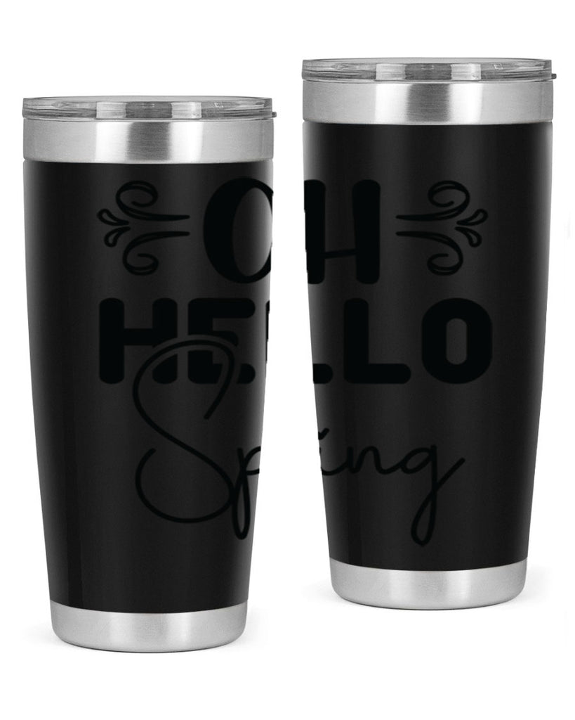 Oh Hello Spring 365#- spring- Tumbler