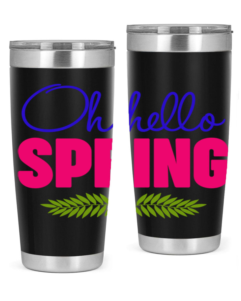 Oh Hello Spring 367#- spring- Tumbler