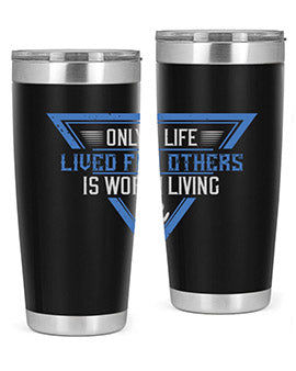 Only a life lived for others is worth living Style 39#- volunteer- Tumbler