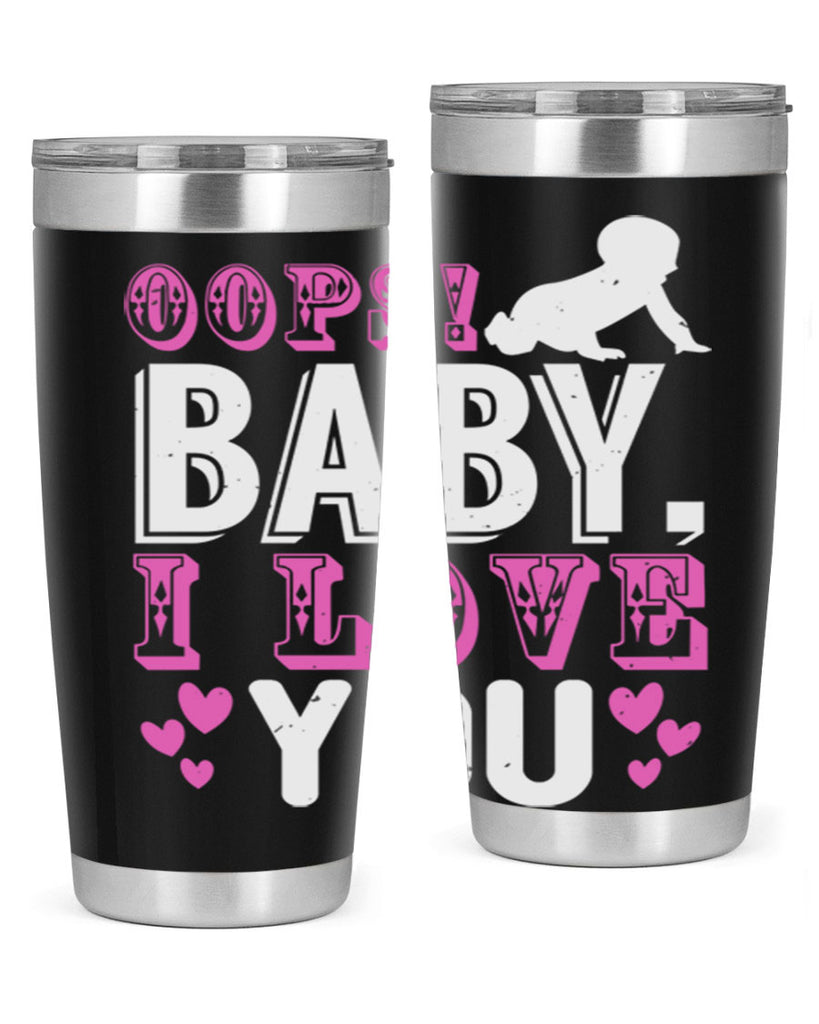 Oops Baby I love You Style 183#- baby- tumbler