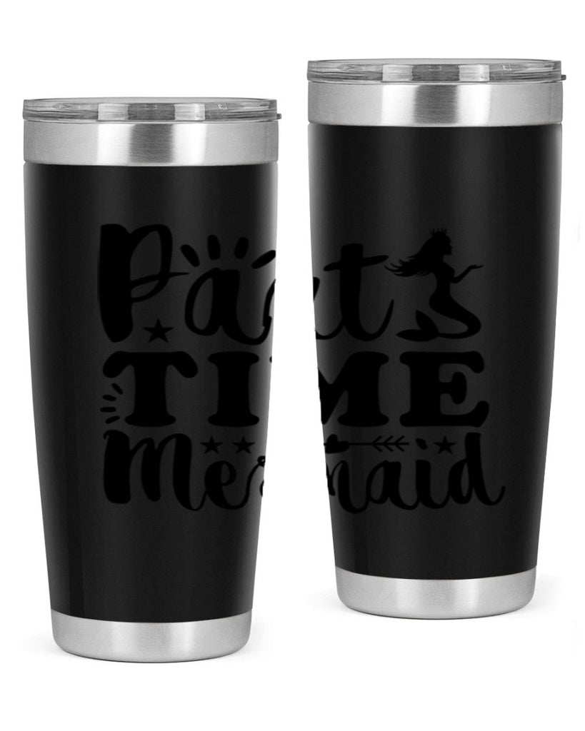 Part Time Mermaid design 535#- mermaid- Tumbler