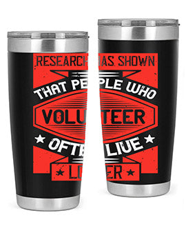 Research has shown that people who volunteer often live longer Style 32#- volunteer- Tumbler