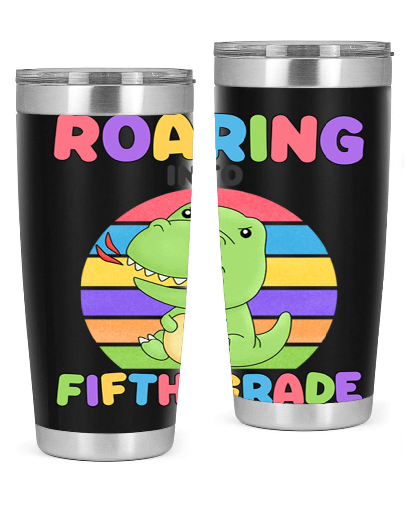 Roaring to 5th Grade Trex 25#- 5th grade- Tumbler