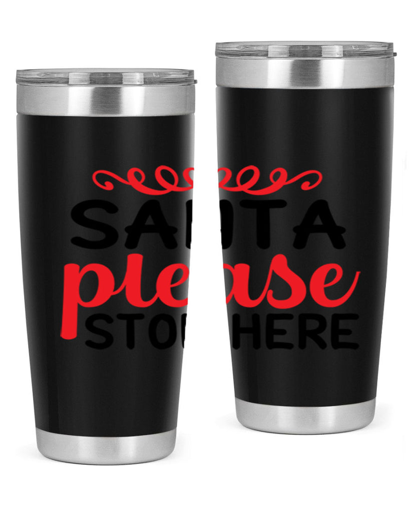 Santa please stop here 351#- winter- Tumbler