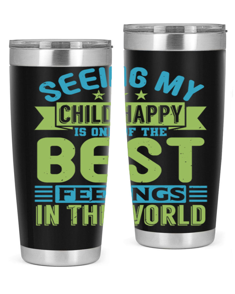 Seeing my child happy is the Best Feeling Style 175#- baby- tumbler