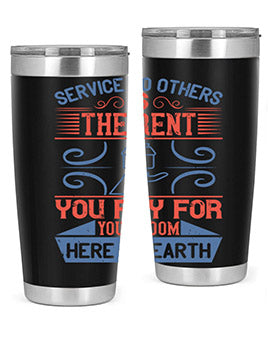 Service to others is the rent you pay for your room here on earth Style 29#- volunteer- Tumbler