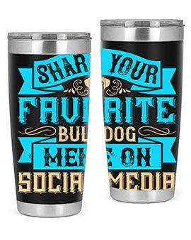Share your favorite bulldog meme on social media Style 26#- dog- Tumbler