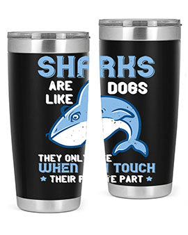 Sharks are like dogs They only bite when you touch their private part Style 38#- shark  fish- Tumbler