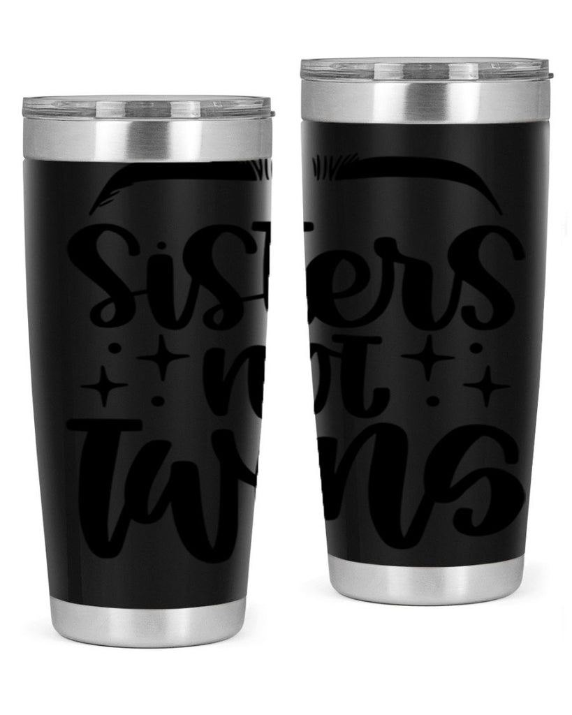 Sister Not Twins Style 23#- make up- Tumbler