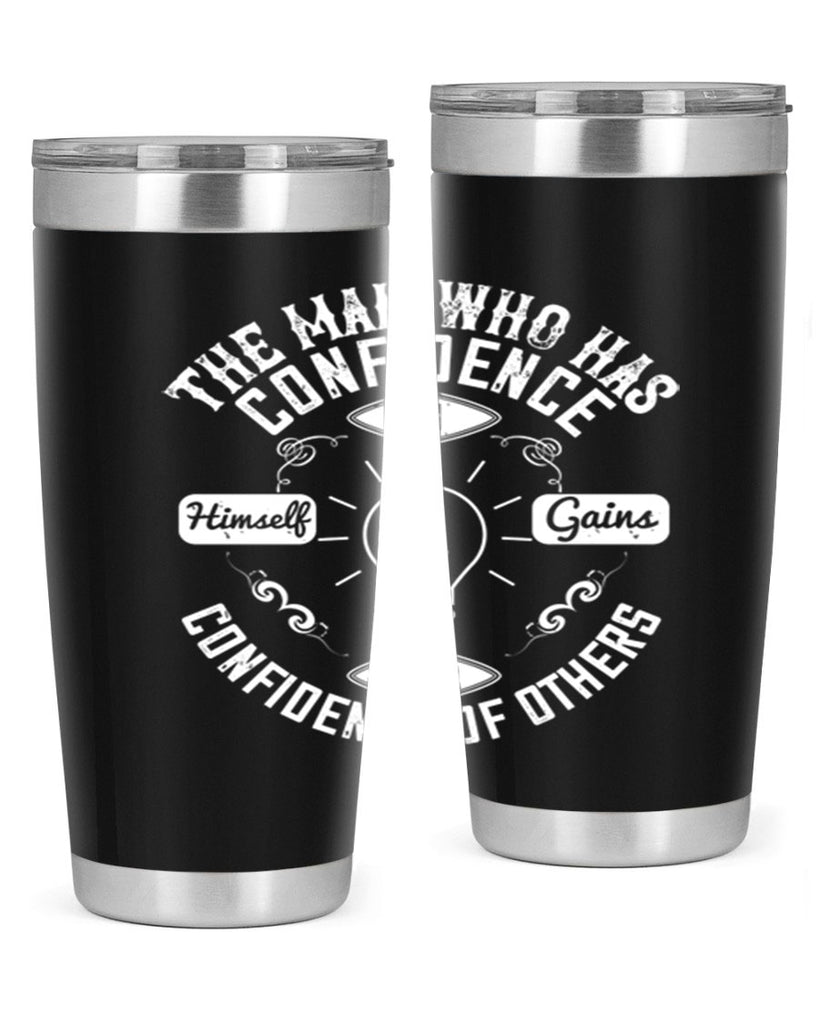 The Man Who Has Confidence In Himself Gains The Confidence Of Others Style 17#- motivation- Tumbler