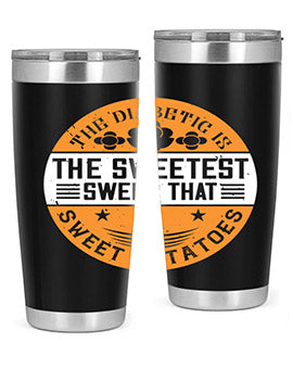 The diabetic is the sweetest sweet that eats sweet potatoes Style 10#- diabetes- Tumbler