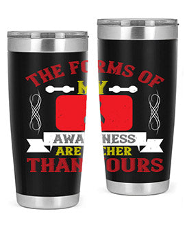 The forms of my awareness are richer than yours Style 22#- self awareness- Tumbler