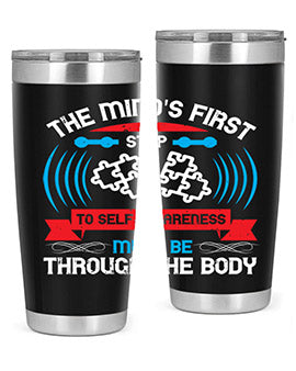 The minds first step to selfawareness must be through the body Style 19#- self awareness- Tumbler