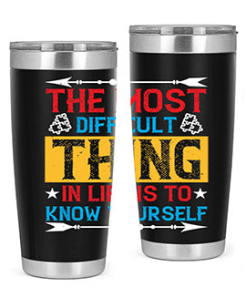 The most difficult thing in life is to know yourself Style 18#- self awareness- Tumbler
