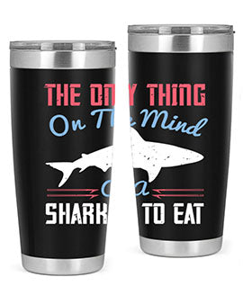The only thing on the mind of a shark is to eat Style 18#- shark  fish- Tumbler