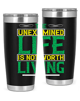 The unexamined life is not worth living Style 15#- self awareness- Tumbler