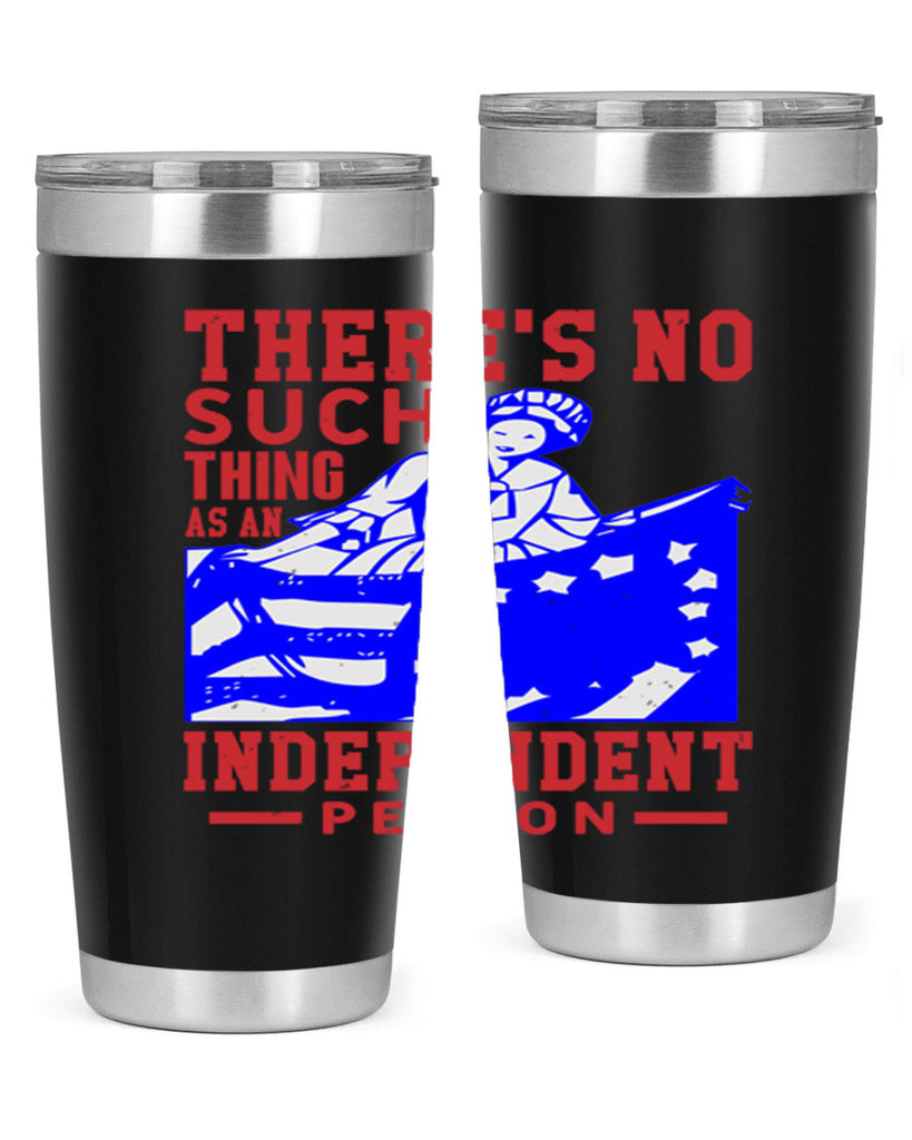 There is no suck thing as an independent Style 43#- Fourt Of July- Tumbler