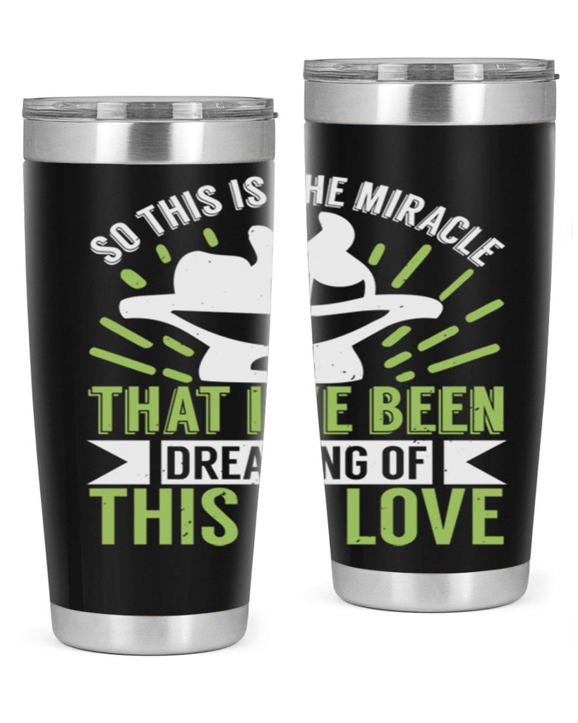 This is the miracle that i have been dreaming of Style 166#- baby- tumbler